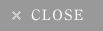 CLOSE